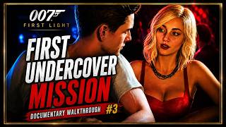 Bond's First Undercover Mission | 007 First Light Documentary Walkthrough