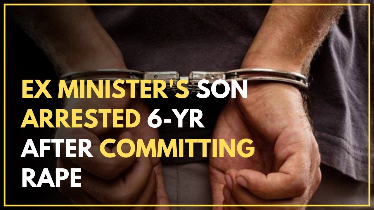 Ex Minister's Son Arrested 6-yr After Committing Rape