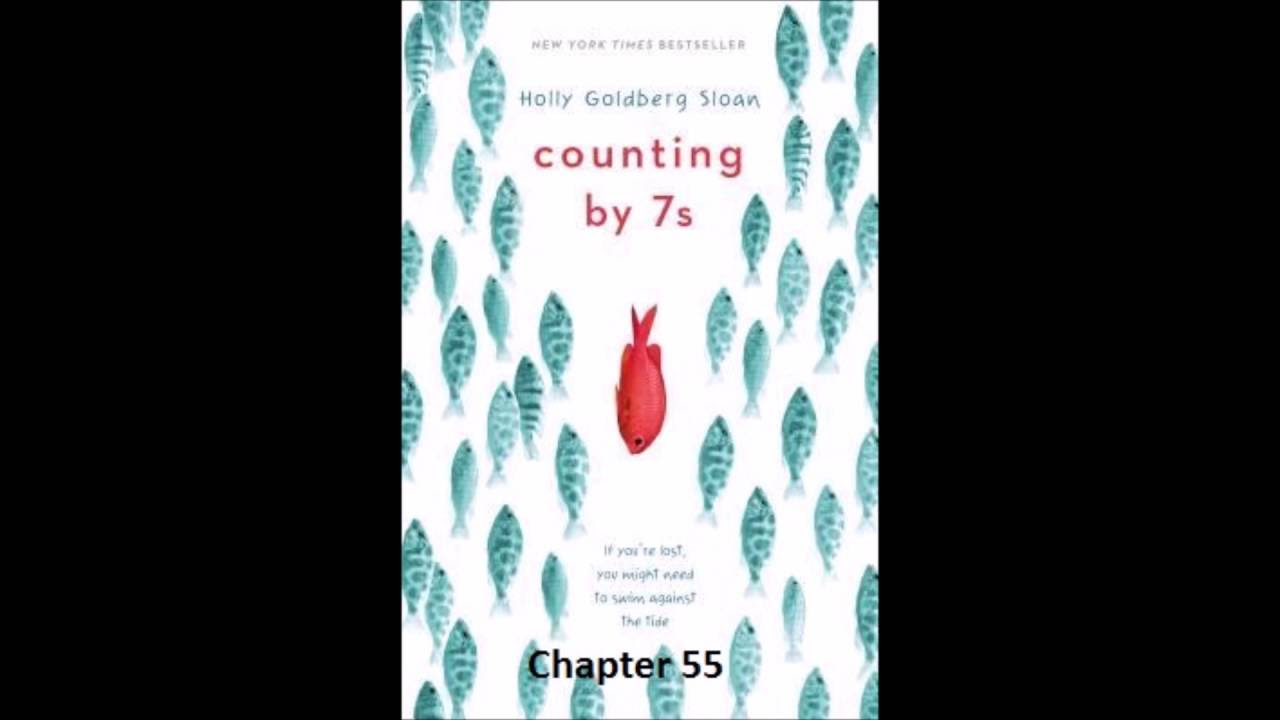 Counting by 7s by Holly Goldberg Sloan Chapters  53-56 (Read by Ms. Mason)