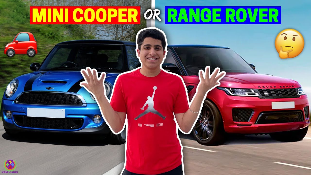 Mini Vs Range Rover MINI COOPER or RANGE ROVER - WHICH CAR NEXT !! 🤔🧐 - YouTube