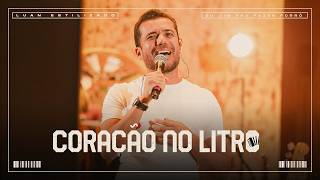 CORAÇÃO NO LITRO - Luan Estilizado (Eu Vim pra Fazer Forró)