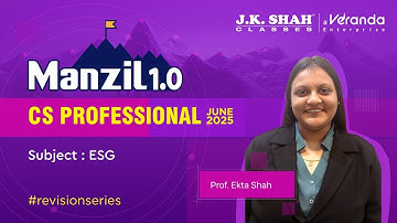 Manzil 1.0 ll CS Professional ll Revision Series ll ESG Chapter 1  #csatjkshahclasses