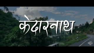 Kedarnath Cinematic Video 2022