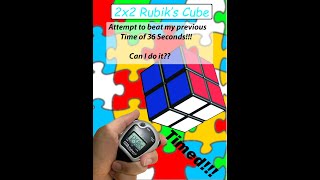 Trying to Beat my previous time in solving the Rubiks 2x2 cube!! Can I do it?
