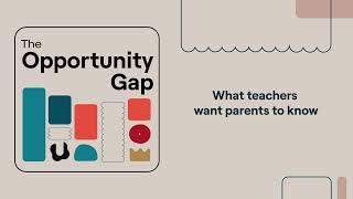 Opportunity Gap | What teachers want parents to know