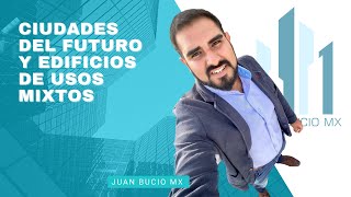 Ciudades del futuro | Edificios de Usos Mixtos