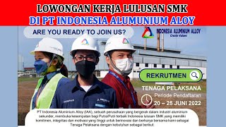 LOWONGAN KERJA LULUSAN SMK DI PT INDONESIA ALUMUNIUM ALOY