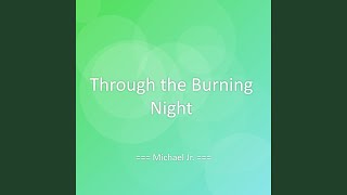 Through the Burning Night