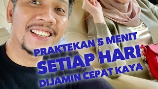 Cepat Kaya | Praktekan 5 Menit Sehari | Dijamin