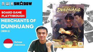 Board Game Playthrough EP290B - Merchants of DunHuang