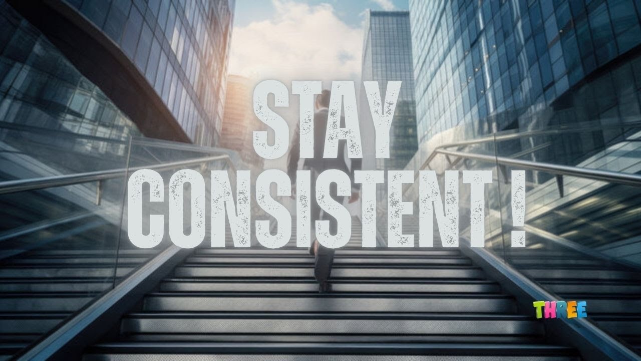 The Power of Staying Consistent | Motivational Video - YouTube