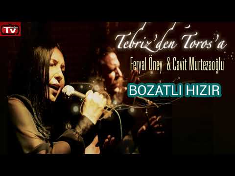 Bozatlı Hızır - Feryal Öney ve Cavit Murtezaoğlu