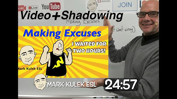 Making Excuses -Live Lesson (video + shadowing) | Learn English - Mark Kulek ESL