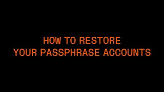 How to Restore Your Passphrase Accounts