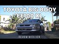 TOYOTA BIG BODY EE100 XL: Review With Ven