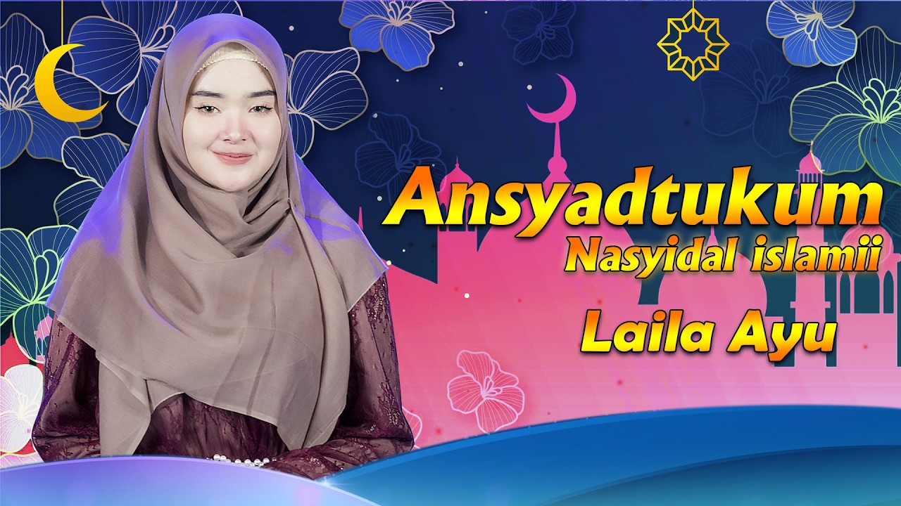 Laila Ayu - Ansyadtukum Nasyidal islamii - New RGS