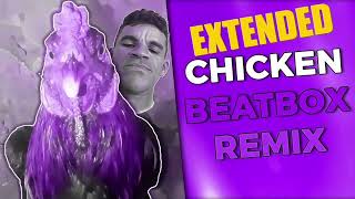 CHICKEN BEATBOX REMIX [EXTENDED]
