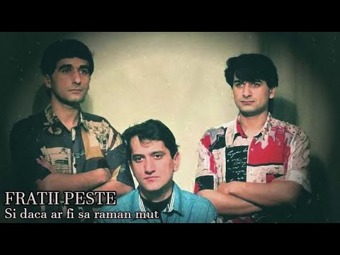 NELUT PESTE(FRATII PESTE)--SI DAC-AR FI SA RAMAN MUT