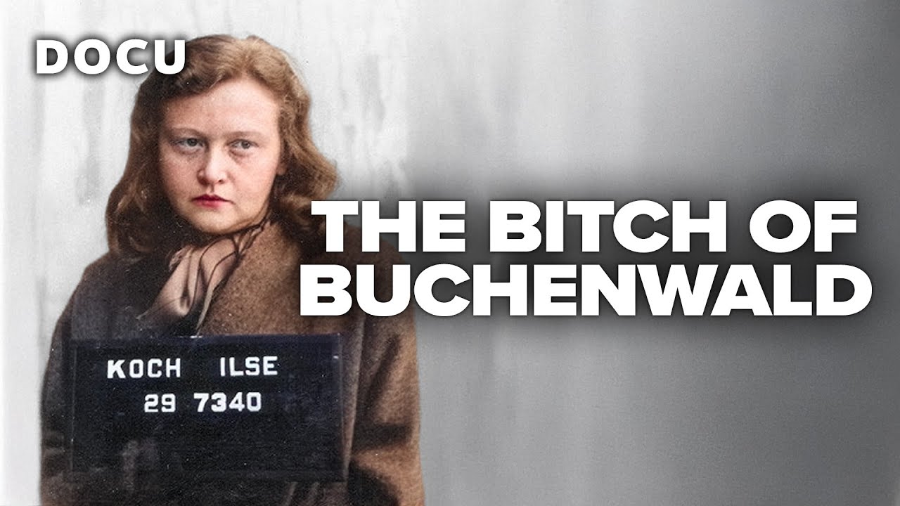 THE BITCH OF BUCHENWALD – Inside the Life of Nazi Germany’s Most Notorious Woman