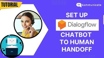 Step by Step Tutorial to Set up Dialogflow Chatbot to Human Handoff