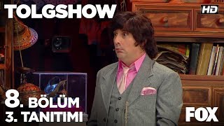 Tolgshow 8. Bölüm 3. Tanıtım