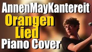 ORANGENLIED - AnnenMayKantereit | Piano Cover