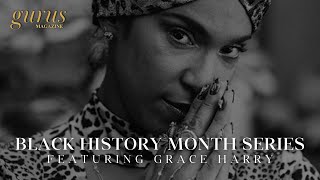 GURUS MAGAZINE BLACK HISTORY MONTH SERIES FEATURING GRACE HARRY