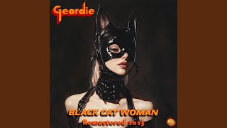 Black Cat Woman (Remastered 2025) - Geordie
