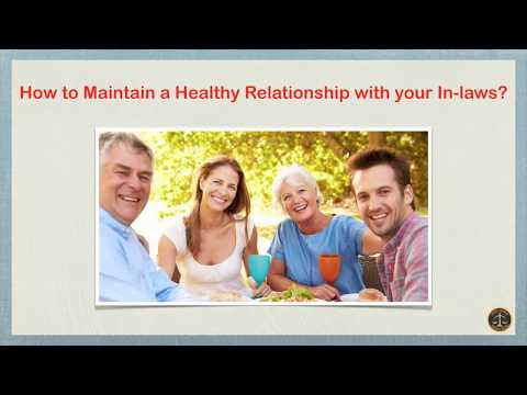 How to Maintain a Healthy Relationship with your In Laws?