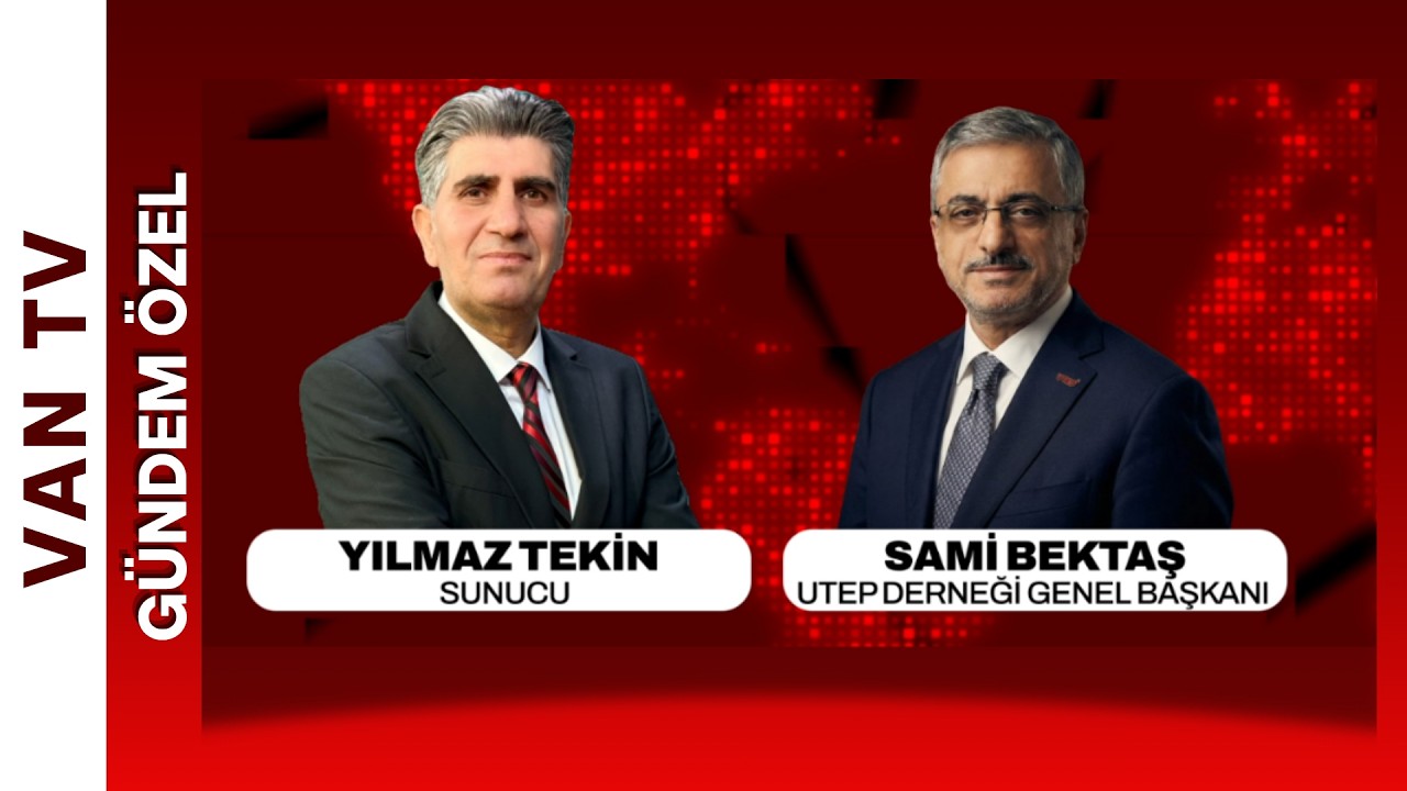 GÜNDEM ÖZEL | 9.BÖLÜM | Van ve Bölge ekonomisi - Barış sürecinin bölge ekonomisine olası etkileri