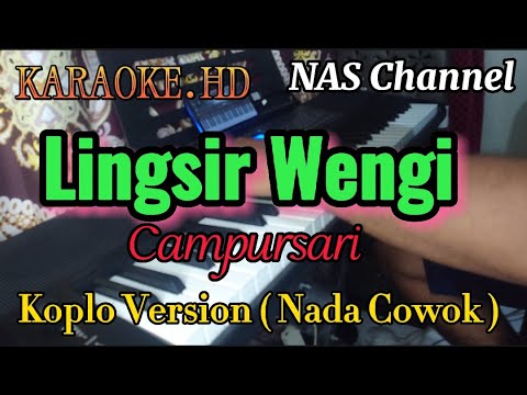 LINGSIR WENGI - KARAOKE.HD - NADA COWOK - VERSION KOPLO // NAS Channel