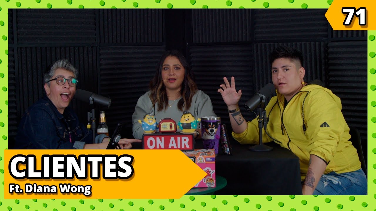 CLIENTES Ft. Diana Wong | Ep.71 | RMCH2