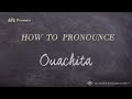 How to Pronounce Ouachita (Real Life Examples!)