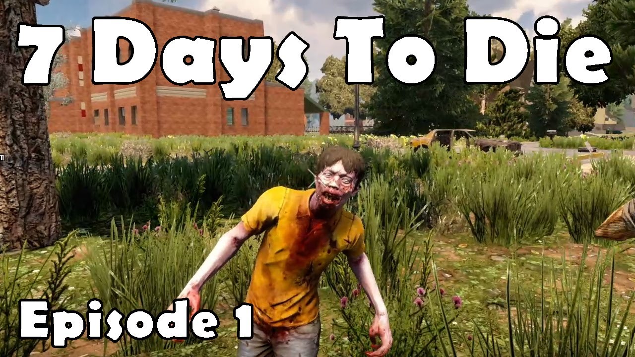7 Days to Die Alpha 19.1 - Episode 1