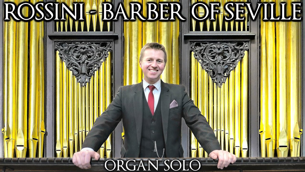 ROSSINI - BARBER OF SEVILLE OVERTURE - ORGAN SOLO - JONATHAN SCOTT