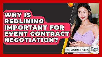 Why Is Redlining Important For Event Contract Negotiation? - Event Management Pro Tips
