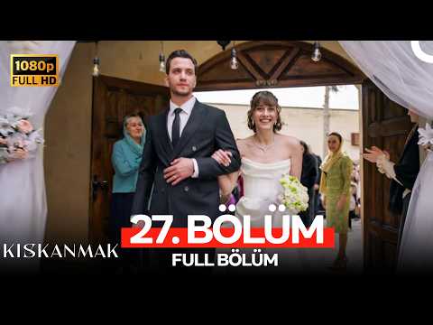 Kıskanmak 27. Bölüm (FULL HD)