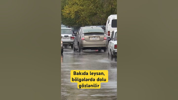 Bakıda leysan, bölgələrdə dolu gözlənilir