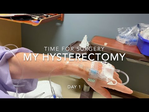 Hysterectomy Experience Part 3 -  Surgery Day