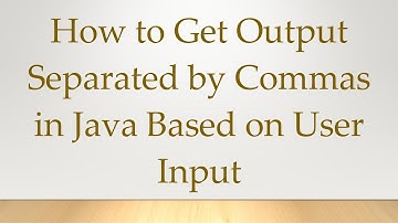 How to Get Output Separated by Commas in Java Based on User Input