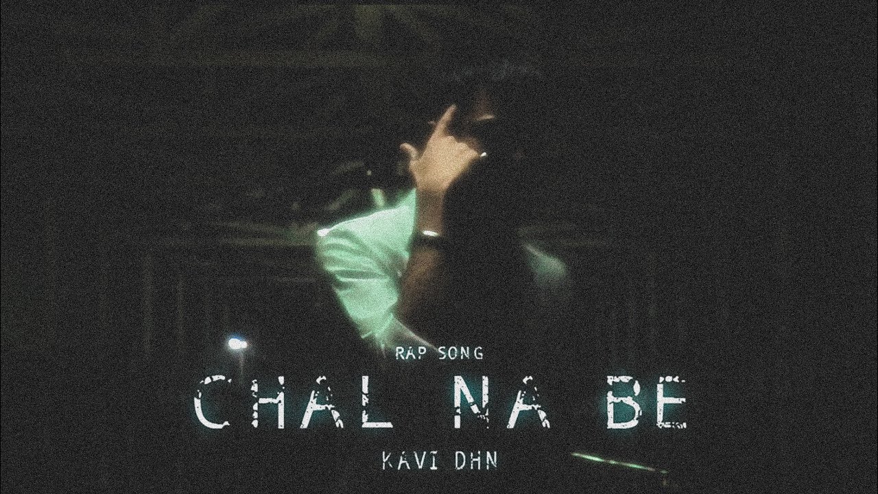 Chal Na Be - Kavi Dhn | Official Music Video 2022 - YouTube