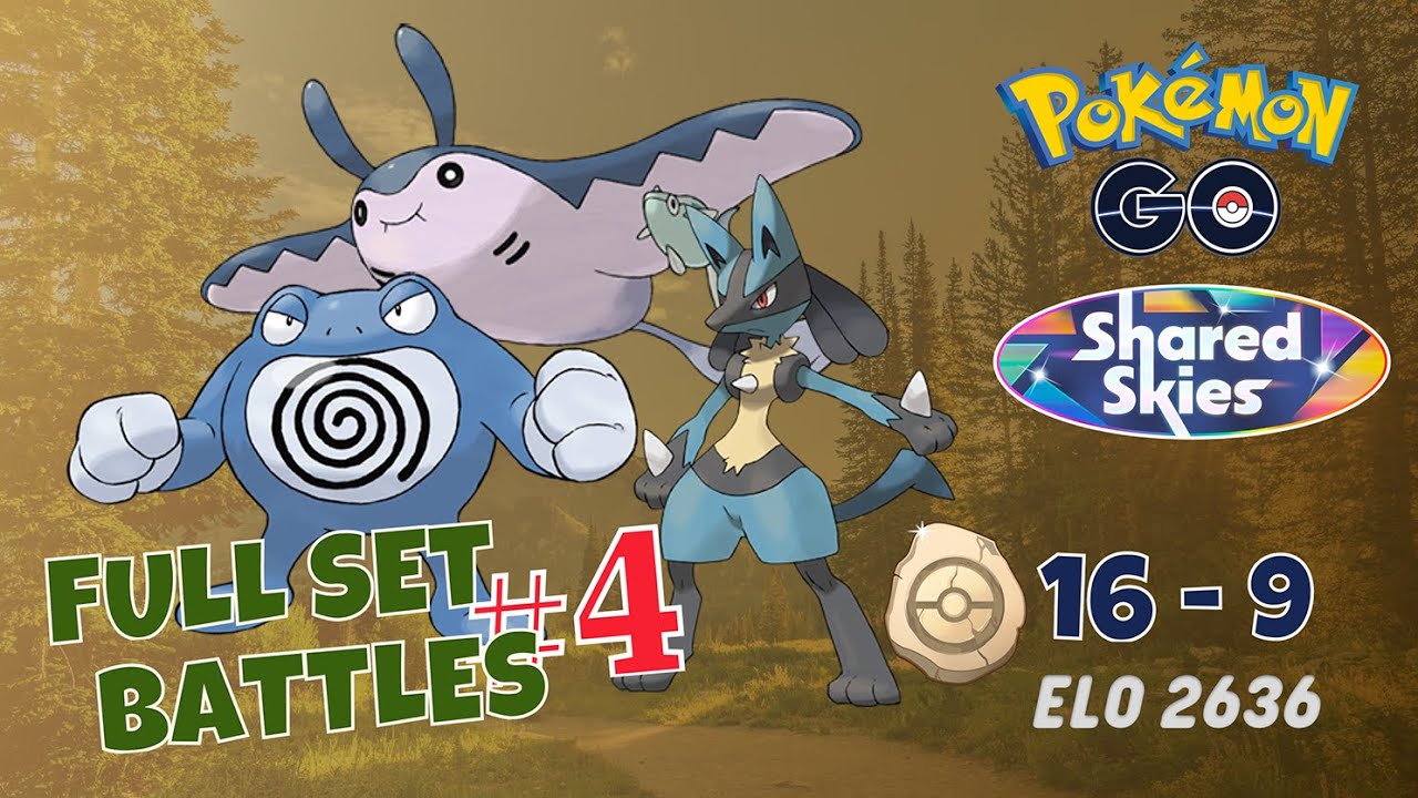Mantine/Poliwrath/Lucario Full Set Battles #4 (Pokemon Go PVP - Shared Skies)