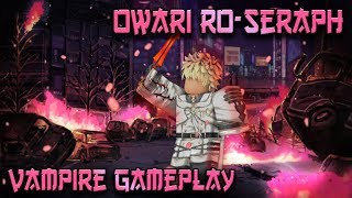 Owari Ro-Seraph- Brand New Game Vampire Clan Showcase Must Play