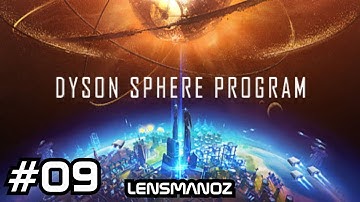 Dyson Sphere Program - Ep 9 | Upgrading