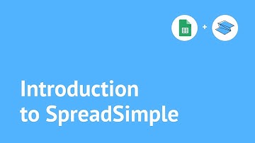 Introduction to SpreadSimple | SpreadSimple Tutorial