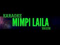 MIMPI LAILA - YASIN Karaoke Version