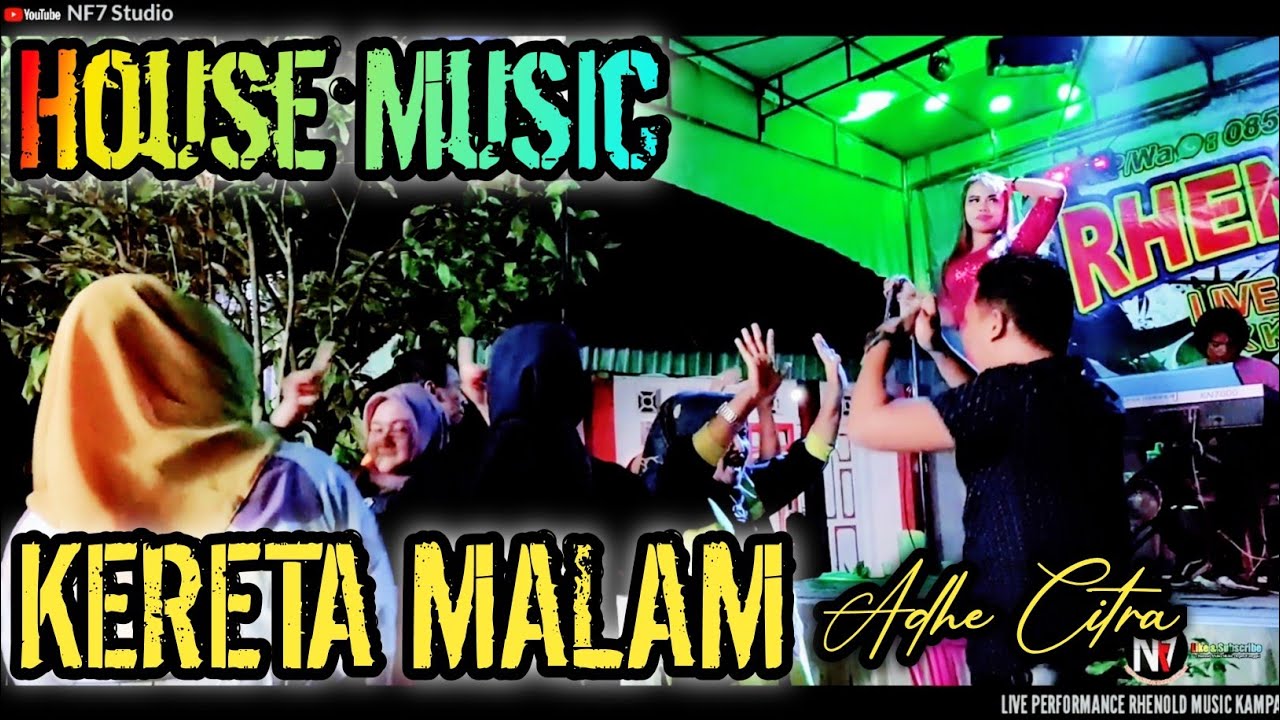 House Mix KERETA MALAM-Cover Adhe Citra || Dangdut house orgen tunggal || Nf7