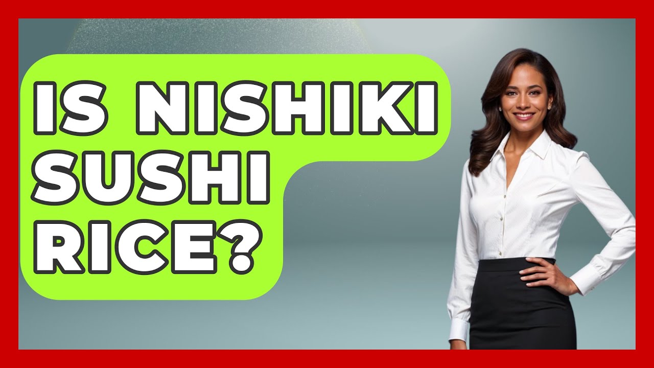 Is Nishiki Sushi Rice? - Japan Past and Present