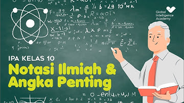 IPA Kelas 10 - Notasi Ilmiah & Angka Penting | GIA Academy