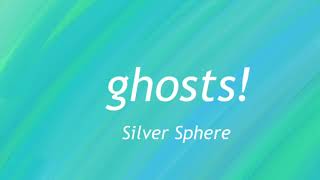 ghosts! - Silver Sphere (8D Audio)